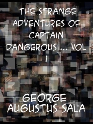cover image of Strange Adventures of Captain Dangerous, Volume 1  Who was a sailor, a soldier, a merchant, a spy, a slave  among the moors...